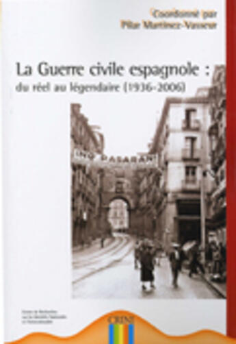 Couverture du livre « La guerre civile espagnole ; du réel au légendaire (1936-2006) » de Pilar Martinez-Vasseur aux éditions Crini