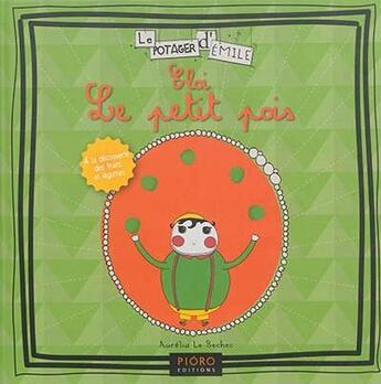 Couverture du livre « Eloi le petit pois » de Aurelia Le Bechec aux éditions Pioro