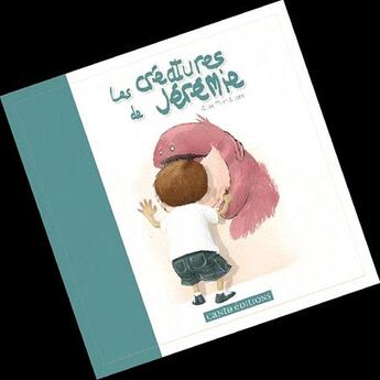 Couverture du livre « Les creatures de jeremie » de Elise Trinh Et aux éditions Canto