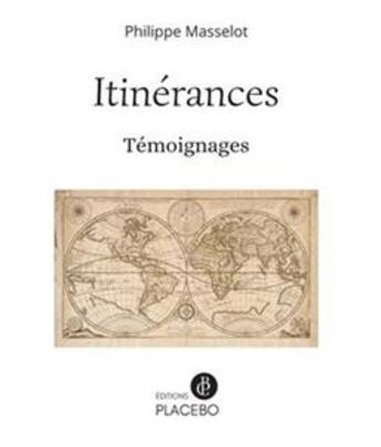 Couverture du livre « Itinérances » de Philippe Masselot aux éditions Placebo