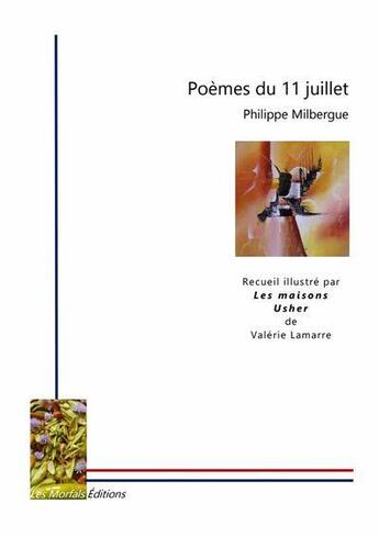 Couverture du livre « Poemes du 11 juillet » de Philippe Milbergue aux éditions Les Morfals