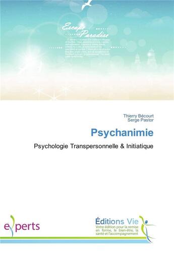 Couverture du livre « Psychanimie ; psychologie transpersonnelle & initiatique » de Serge Pastor et Thierry Becourt aux éditions Vie