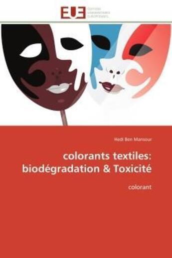 Couverture du livre « Colorants textiles: biodegradation & toxicite » de Ben Mansour Hedi aux éditions Editions Universitaires Europeennes