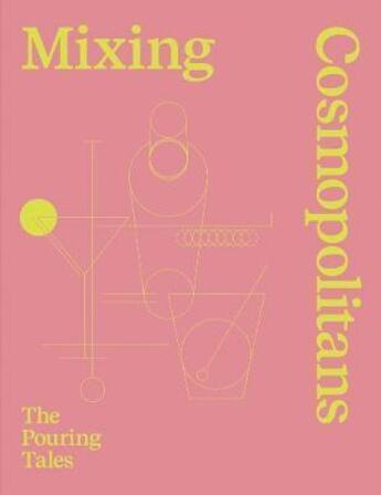 Couverture du livre « Mixing cosmopolitains : the pouring tales » de Daniel Staub aux éditions Scheidegger