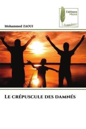 Couverture du livre « Le crépuscule des damnés » de Mohammed Zaoui aux éditions Muse