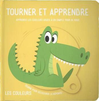 Couverture du livre « Tourner et apprendre ; les couleurs ; apprends les couleurs grâce à un simple tour de roue » de  aux éditions Editions Tam Tam