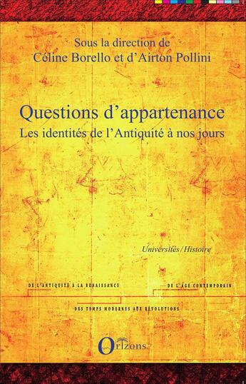 Couverture du livre « Questions d'appartenance ; les identités de l'Antiquité à nos jours » de Celine Borello et Airton Pollini aux éditions Orizons