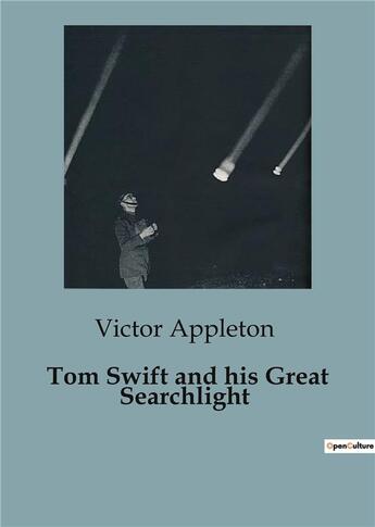 Couverture du livre « Tom Swift and his Great Searchlight » de Victor Appleton aux éditions Culturea