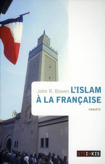 Couverture du livre « L'islam à la française » de John Bowen aux éditions Steinkis