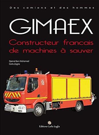 Couverture du livre « Gimaex ; constructeur français de machines à sauver » de Carlo Zaglia et Ben Mohamed aux éditions Carlo Zaglia