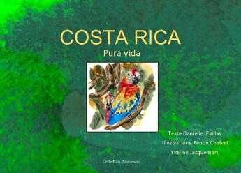 Couverture du livre « Costa Rica : pura vida » de Danielle Paillas et Chalvet Ninon et Yveline Jacquemart aux éditions Baramei