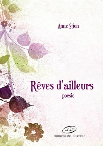 Couverture du livre « Rêves d'ailleurs » de Anne Stien aux éditions Editions Lc