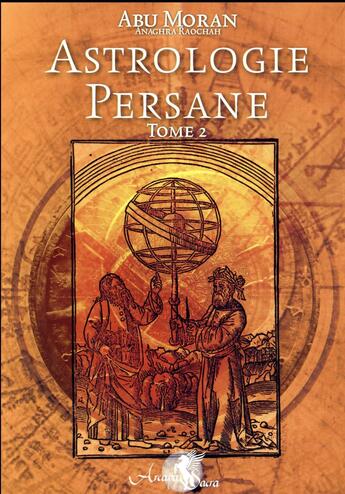 Couverture du livre « Astrologie persane t2 » de Raochah Anaghra aux éditions Arcana Sacra