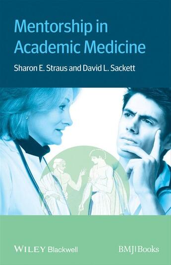 Couverture du livre « Mentorship in Academic Medicine » de Sharon Straus et David Sackett aux éditions Bmj Books