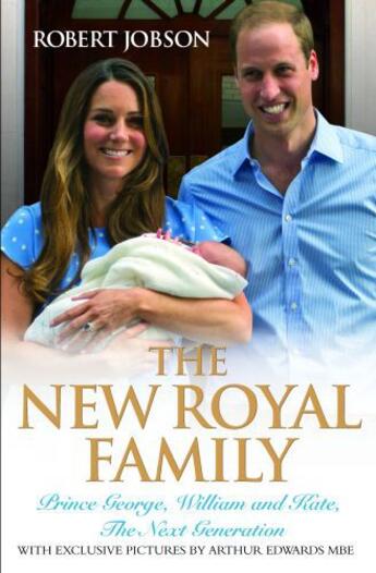 Couverture du livre « The New Royal Family - Prince George, William and Kate, The Next Gener » de Robert Jobson aux éditions Blake John