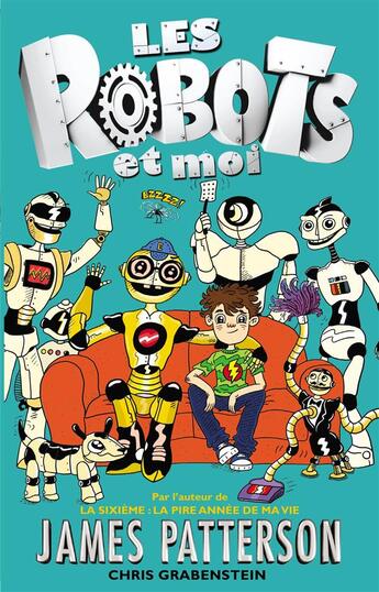 Couverture du livre « Les robots et moi Tome 1 » de James Patterson et Chris Grabenstein aux éditions Hachette Romans
