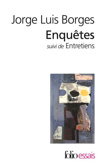 Couverture du livre « Enquêtes ; entretiens » de Jorge Luis Borges aux éditions Folio