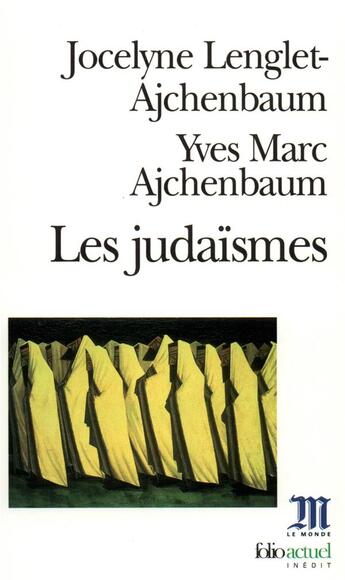 Couverture du livre « Les judaïsmes » de Yves-Marc Lenglet-Ajchenbaum et Jocelyne Lenglet-Ajchenbaum aux éditions Folio