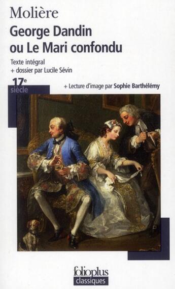 Couverture du livre « George Dandin ; dossier par Lucile Sévin » de Moliere aux éditions Folio