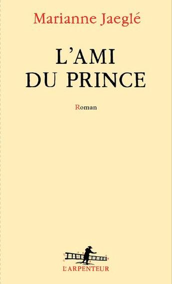 Couverture du livre « L'ami du prince » de Marianne Jaegle aux éditions Gallimard