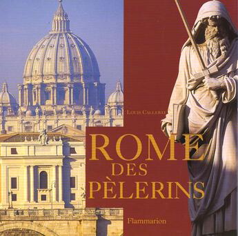 Couverture du livre « La Rome Des Pelerins » de Louis Callebat aux éditions Flammarion