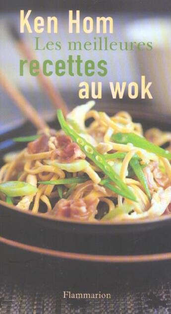 Couverture du livre « Les Meilleures Recettes Au Wok » de Ken Hom aux éditions Flammarion