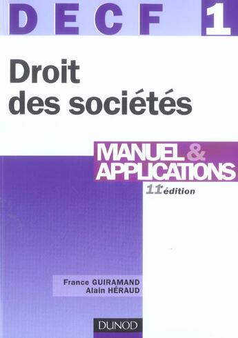 Couverture du livre « DECF 1 ; droit des sociétés ; manuel et applications (11e édition) » de France Guiramand et Heraud aux éditions Dunod