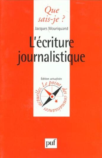 Couverture du livre « Ecriture journalistique (l') » de Mouriquand J aux éditions Que Sais-je ?