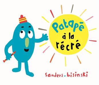 Couverture du livre « Patapé à la récré » de Alex Sanders et Bisinski Pierrick aux éditions Ecole Des Loisirs