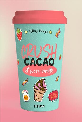 Couverture du livre « Crush, cacao et sucre vanillé » de Hillary Homzie aux éditions Fleurus