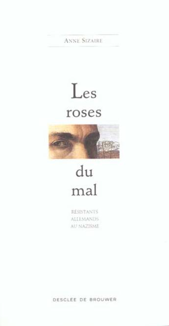 Couverture du livre « Les roses du mal : resistants allemandes au nazisme » de Anne Sizaire aux éditions Desclee De Brouwer