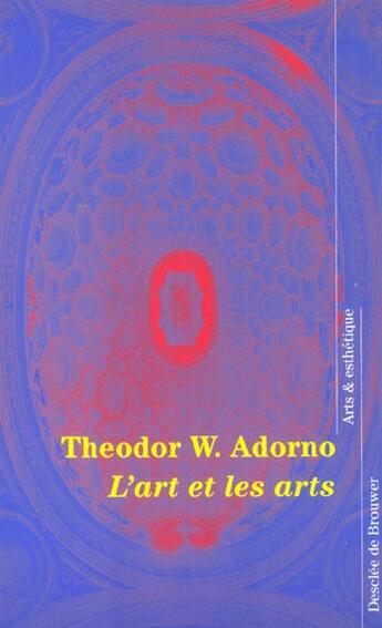 Couverture du livre « L'art et les arts » de Adorno/Lauxerois aux éditions Desclee De Brouwer