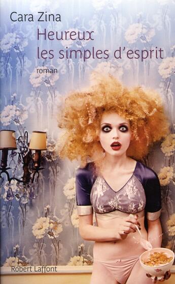 Couverture du livre « Heureux, les simples d'esprit » de Cara Zina aux éditions Robert Laffont