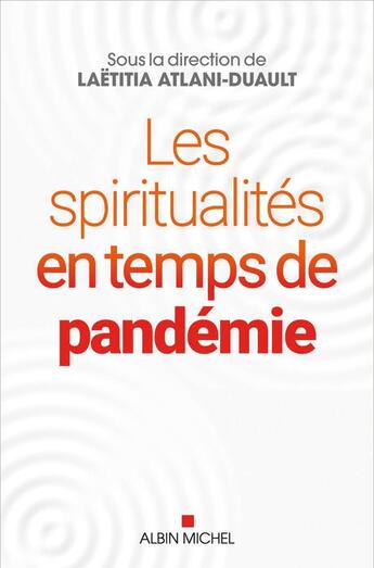 Couverture du livre « Les spiritualités en temps de pandémie » de Laëtitia Atlani-Duault et Collectif aux éditions Albin Michel