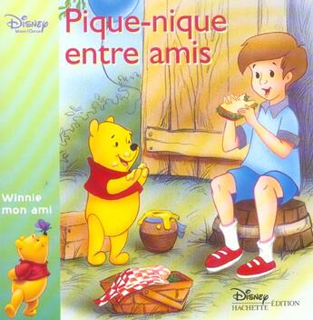 Couverture du livre « Winnie mon ami ; pique-nique entre amis » de Disney aux éditions Disney Hachette