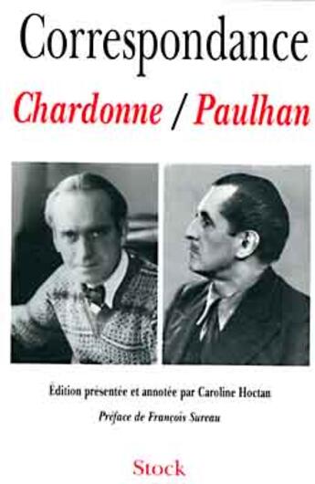 Couverture du livre « Correspondance Chardonne/Paulhan » de Chardonne Jacques et Jean Paulhan et Caroline Hoctan aux éditions Stock