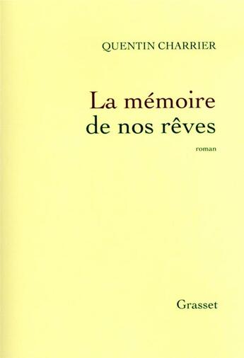 Couverture du livre « La mémoire de nos rêves » de Quentin Charrier aux éditions Grasset