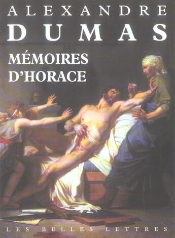 Couverture du livre « Mémoires d'Horace » de Alexandre Dumas aux éditions Belles Lettres