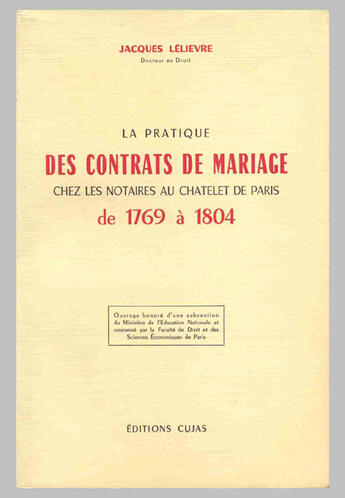 Couverture du livre « La pratique des contrats de mariage chez les notaires au chatelet de paris de 1769 à 1804 » de Jacques Lelievre aux éditions Cujas