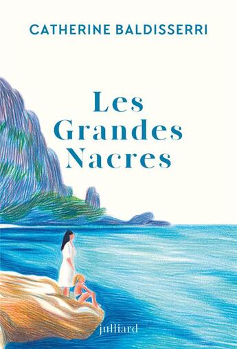 Couverture du livre « Les grandes nacres » de Catherine Baldisserri aux éditions Julliard