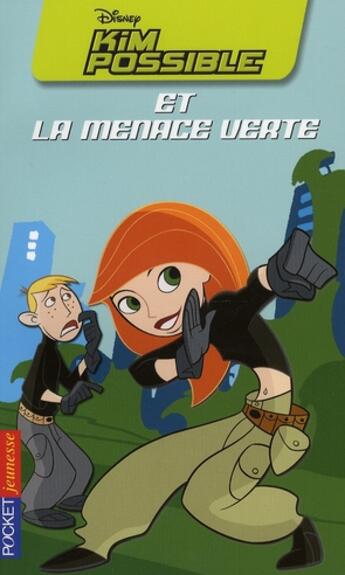 Couverture du livre « Kim possible t.5 ; et la menace verte » de Kiki Thorpe aux éditions Pocket Jeunesse