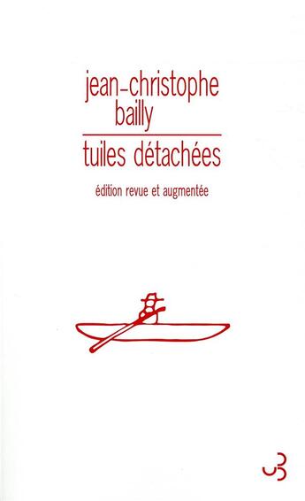 Couverture du livre « Tuiles détachées » de Jean-Christophe Bailly aux éditions Christian Bourgois