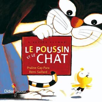 Couverture du livre « Le poussin et le chat » de Rémi Saillard et Praline Gay-Para aux éditions Didier Jeunesse