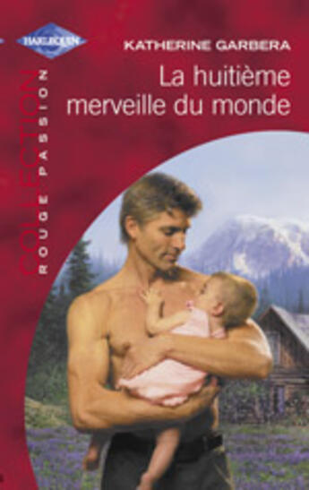 Couverture du livre « La Huitieme Merveille Du Monde » de Katherine Garbera aux éditions Harlequin