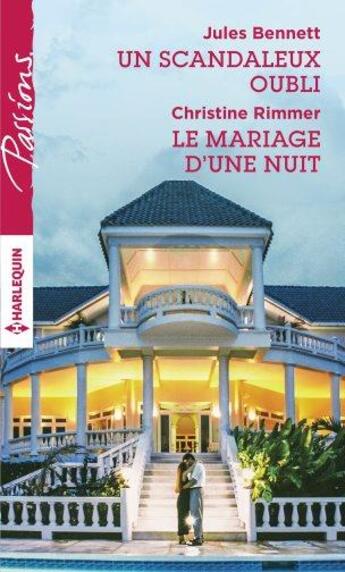 Couverture du livre « Un scandaleux oubli ; le mariage d'une nuit » de Christine Rimmer et Jules Bennett aux éditions Harlequin