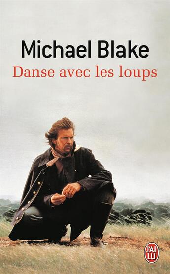 Couverture du livre « Danse avec les loups » de Michael Blake aux éditions J'ai Lu