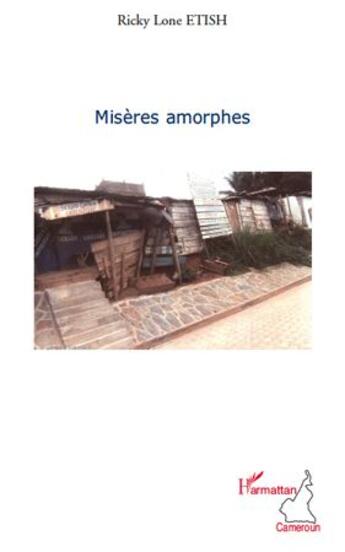 Couverture du livre « Misères amorphes » de Ricky Lone Etish aux éditions L'harmattan