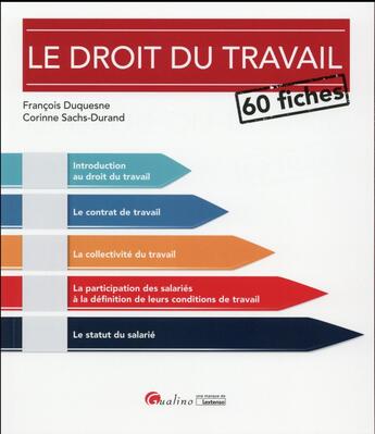 Couverture du livre « Le droit du travail en 60 fiches » de Corinne Sachs-Durand et Francois Duquesne aux éditions Gualino