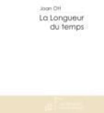 Couverture du livre « La longueur du temps » de Ott-J aux éditions Le Manuscrit