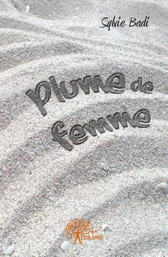 Couverture du livre « Plume de femme » de Sylvie Badi aux éditions Edilivre